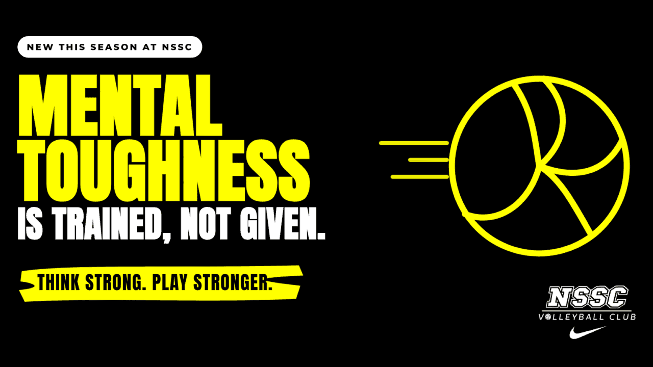Volleyball mental toughness is trained, not given: Think Strong. Play Stronger. – NSSC Volleyball Club
