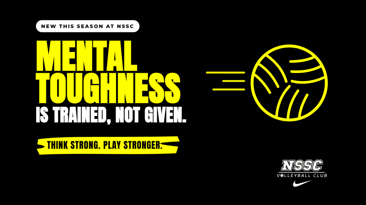Volleyball mental toughness is trained, not given: Think Strong. Play Stronger. – NSSC Volleyball Club
